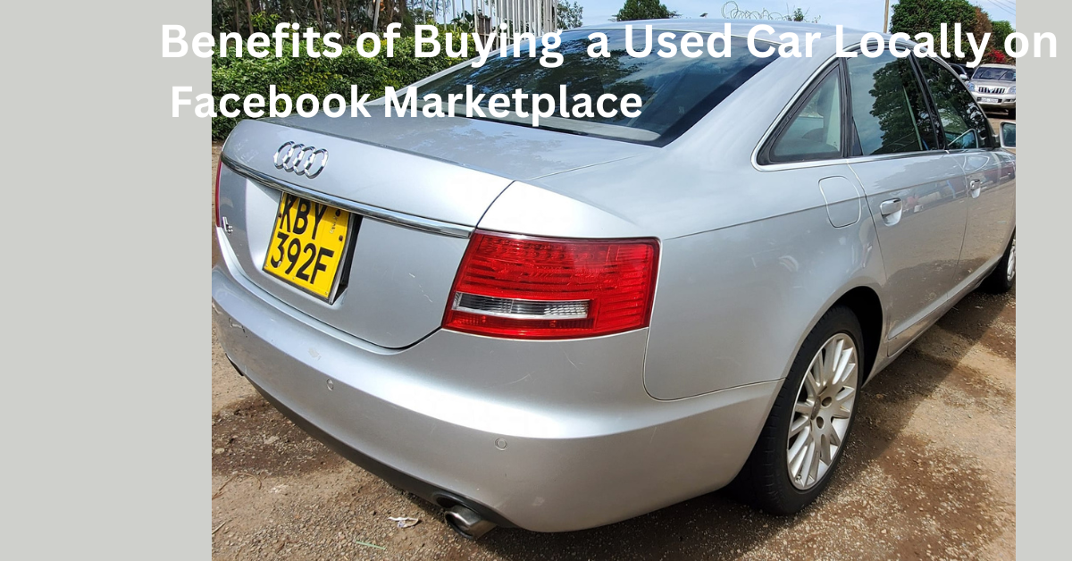 Benefits of Buying a Used Car Locally on Facebook Marketplace